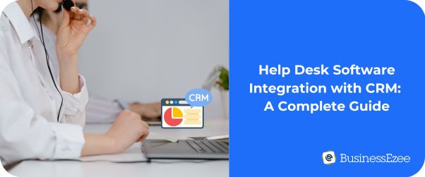 Help Desk Integration with CRM