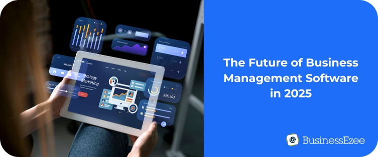 The Future of Business Management Software in 2025
